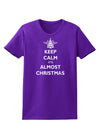Keep Calm It's Almost Christmas Womens Dark T-Shirt-TooLoud-Purple-X-Small-Davson Sales
