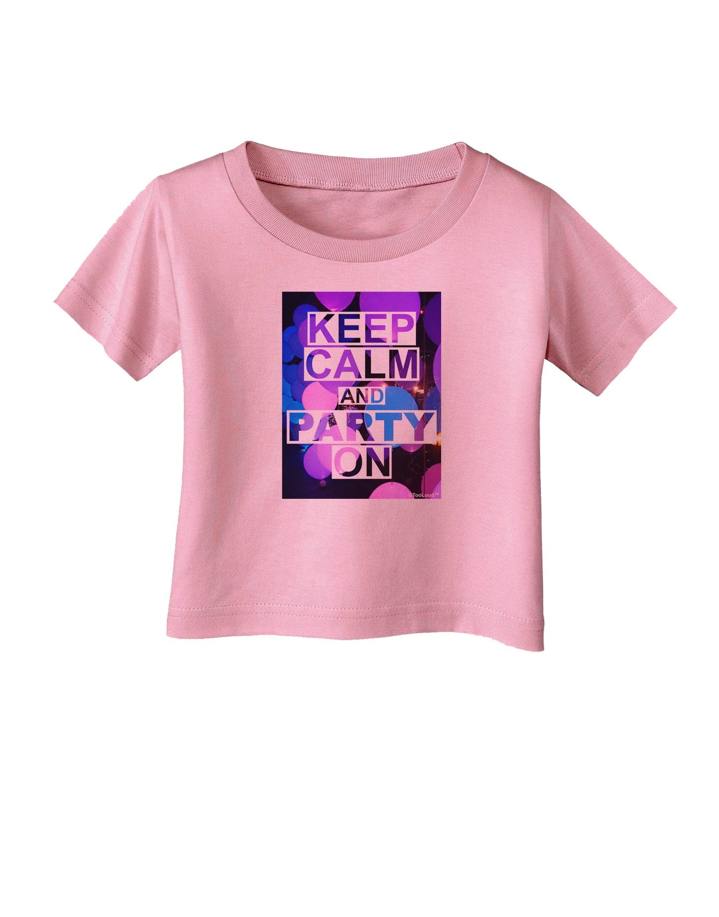 Keep Calm - Party Balloons Infant T-Shirt-Infant T-Shirt-TooLoud-Candy-Pink-06-Months-Davson Sales