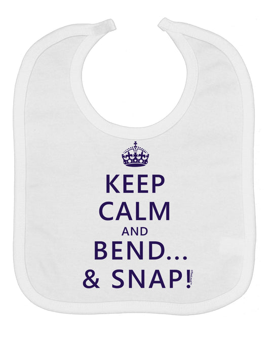 Keep Calm and Bend and Snap Baby Bib