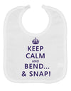 Keep Calm and Bend and Snap Baby Bib