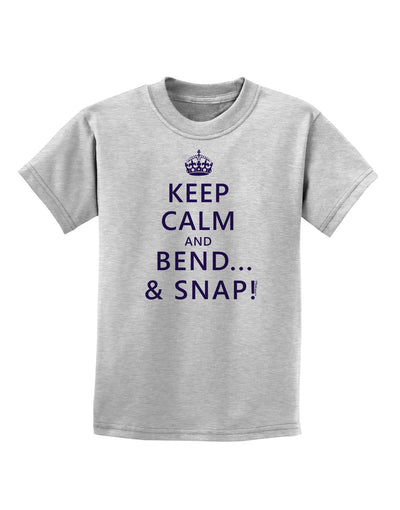 Keep Calm and Bend and Snap Childrens T-Shirt-Childrens T-Shirt-TooLoud-AshGray-X-Small-Davson Sales
