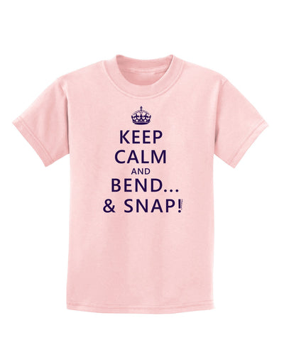 Keep Calm and Bend and Snap Childrens T-Shirt-Childrens T-Shirt-TooLoud-PalePink-X-Small-Davson Sales