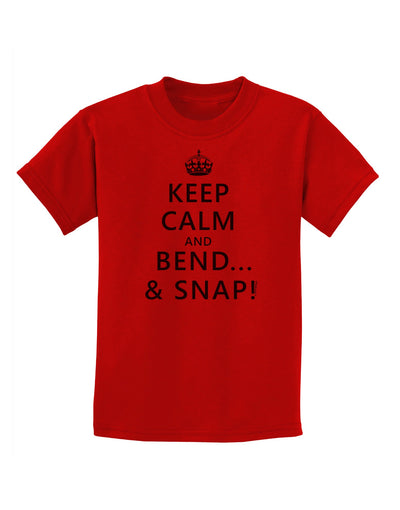 Keep Calm and Bend and Snap Childrens T-Shirt-Childrens T-Shirt-TooLoud-Red-X-Small-Davson Sales
