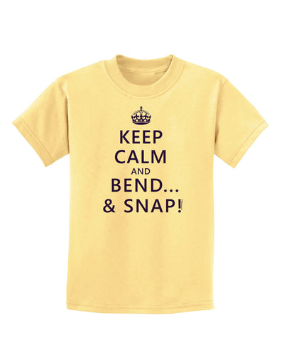 Keep Calm and Bend and Snap Childrens T-Shirt-Childrens T-Shirt-TooLoud-Daffodil-Yellow-X-Small-Davson Sales
