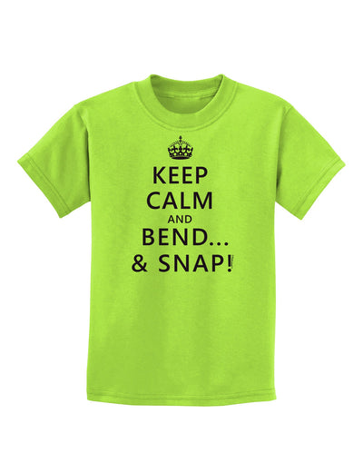Keep Calm and Bend and Snap Childrens T-Shirt-Childrens T-Shirt-TooLoud-Lime-Green-X-Small-Davson Sales