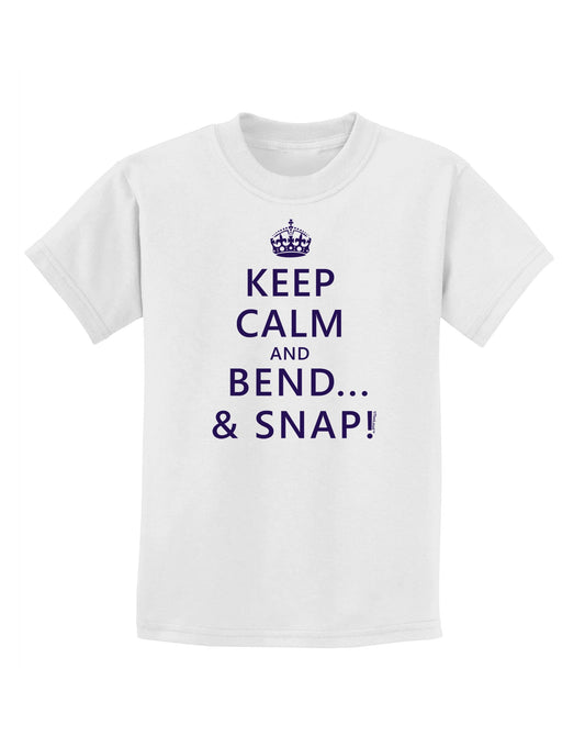 Keep Calm and Bend and Snap Childrens T-Shirt-Childrens T-Shirt-TooLoud-White-X-Small-Davson Sales