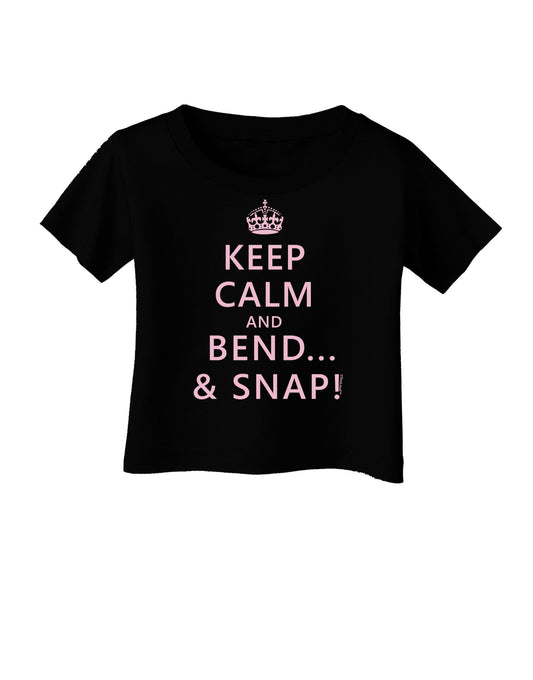 Keep Calm and Bend and Snap Infant T-Shirt Dark-Infant T-Shirt-TooLoud-Black-06-Months-Davson Sales