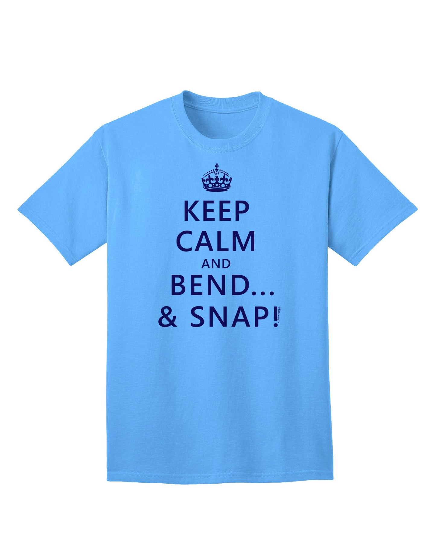 Keep Calm and Bend and Snap - Premium Adult T-Shirt for Casual Wear-Mens T-shirts-TooLoud-Aquatic-Blue-Small-Davson Sales