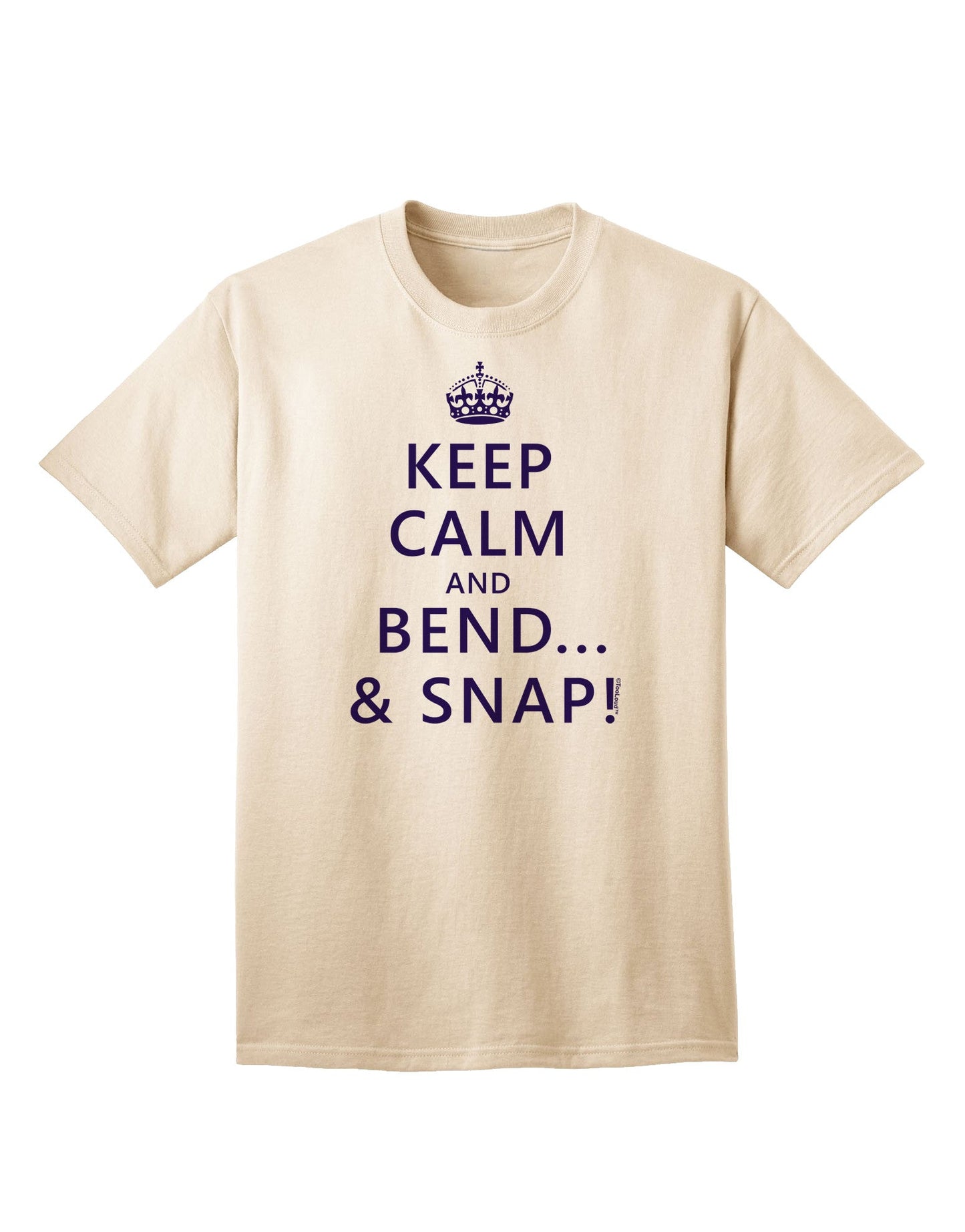 Keep Calm and Bend and Snap - Premium Adult T-Shirt for Casual Wear-Mens T-shirts-TooLoud-Natural-Small-Davson Sales