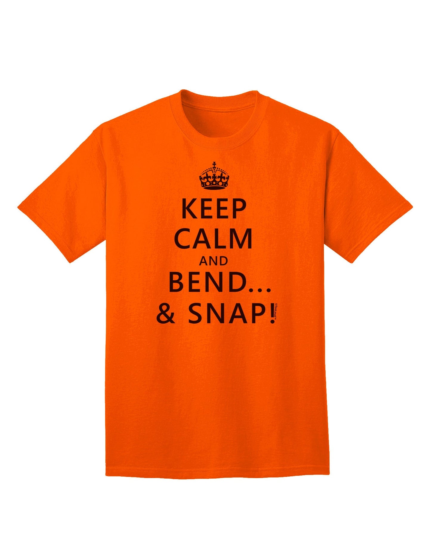 Keep Calm and Bend and Snap - Premium Adult T-Shirt for Casual Wear-Mens T-shirts-TooLoud-Orange-Small-Davson Sales