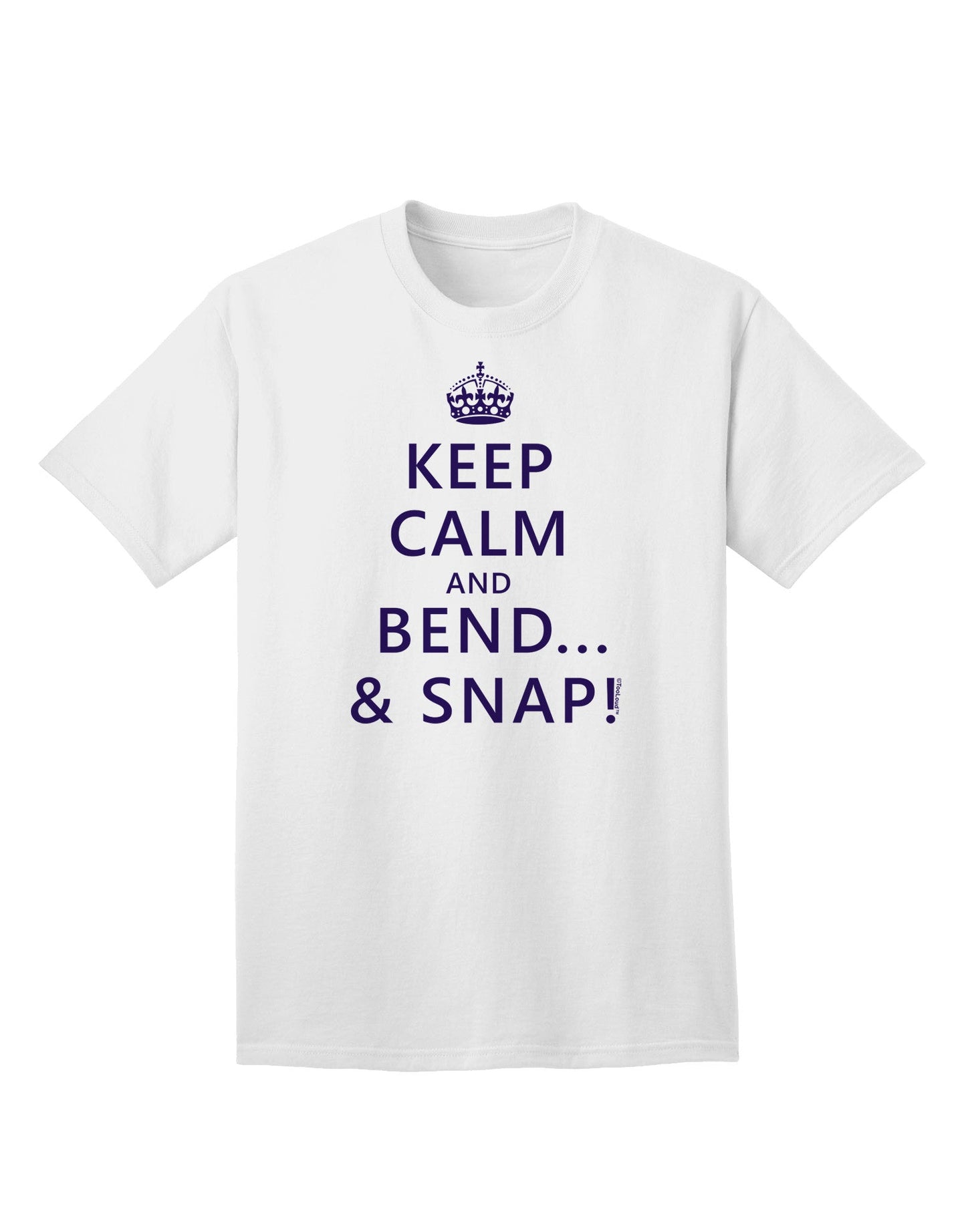Keep Calm and Bend and Snap - Premium Adult T-Shirt for Casual Wear-Mens T-shirts-TooLoud-White-Small-Davson Sales