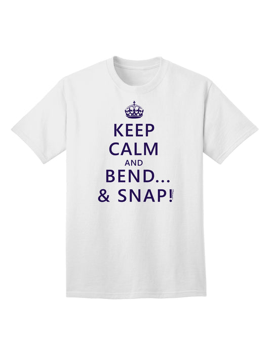 Keep Calm and Bend and Snap - Premium Adult T-Shirt for Casual Wear-Mens T-shirts-TooLoud-White-Small-Davson Sales