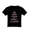 Keep Calm and Bend and Snap Toddler T-Shirt Dark-Toddler T-Shirt-TooLoud-Black-2T-Davson Sales