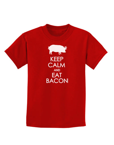 Keep Calm and Eat Bacon Childrens Dark T-Shirt-Childrens T-Shirt-TooLoud-Red-X-Small-Davson Sales