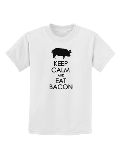 Keep Calm and Eat Bacon Childrens T-Shirt-Childrens T-Shirt-TooLoud-White-X-Small-Davson Sales