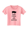 Keep Calm and Eat Bacon Toddler T-Shirt-Toddler T-Shirt-TooLoud-Candy-Pink-2T-Davson Sales