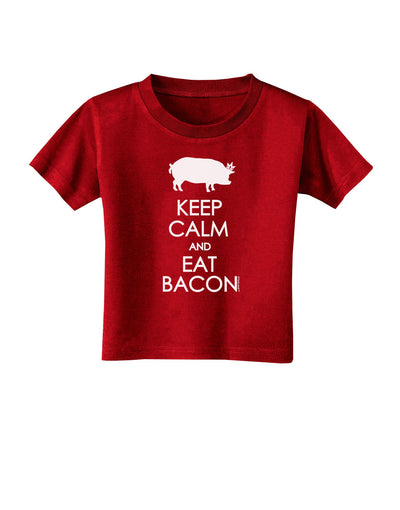 Keep Calm and Eat Bacon Toddler T-Shirt Dark-Toddler T-Shirt-TooLoud-Red-2T-Davson Sales