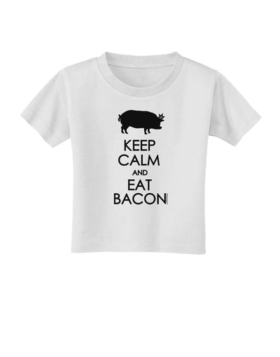 Keep Calm and Eat Bacon Toddler T-Shirt-Toddler T-Shirt-TooLoud-White-2T-Davson Sales