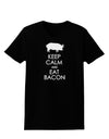 Keep Calm and Eat Bacon Womens Dark T-Shirt-TooLoud-Black-X-Small-Davson Sales