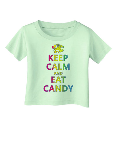 Keep Calm and Eat Candy Infant T-Shirt-Infant T-Shirt-TooLoud-Light-Green-06-Months-Davson Sales