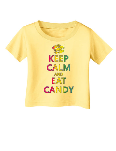 Keep Calm and Eat Candy Infant T-Shirt-Infant T-Shirt-TooLoud-Daffodil-Yellow-06-Months-Davson Sales