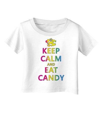 Keep Calm and Eat Candy Infant T-Shirt-Infant T-Shirt-TooLoud-White-06-Months-Davson Sales