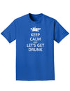 Keep Calm and Let's Get Drunk Adult Dark T-Shirt-Mens T-Shirt-TooLoud-Royal-Blue-Small-Davson Sales