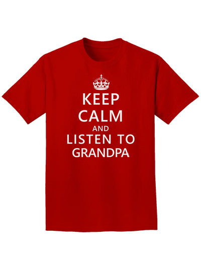 Keep Calm and Listen To Grandpa Adult Dark T-Shirt-Mens T-Shirt-TooLoud-Red-Small-Davson Sales