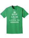 Keep Calm and Listen To Grandpa Adult Dark T-Shirt-Mens T-Shirt-TooLoud-Kelly-Green-Small-Davson Sales