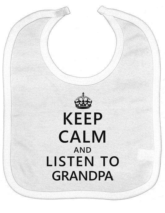 Keep Calm and Listen To Grandpa Baby Bib
