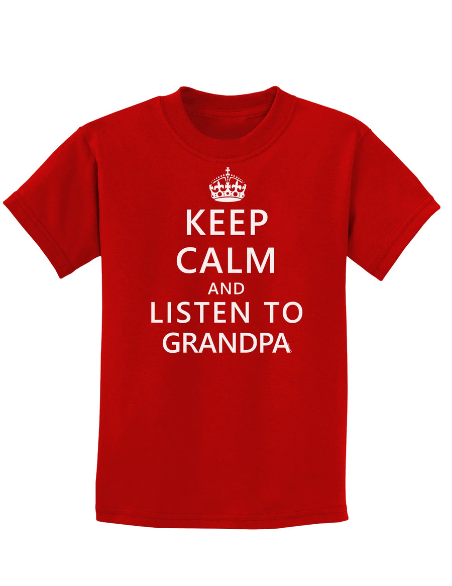 Keep Calm and Listen To Grandpa Childrens Dark T-Shirt-Childrens T-Shirt-TooLoud-Black-X-Small-Davson Sales