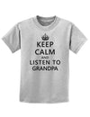 Keep Calm and Listen To Grandpa Childrens T-Shirt-Childrens T-Shirt-TooLoud-AshGray-X-Small-Davson Sales