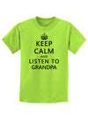 Keep Calm and Listen To Grandpa Childrens T-Shirt-Childrens T-Shirt-TooLoud-Lime-Green-X-Small-Davson Sales