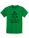 Keep Calm and Listen To Grandpa Childrens T-Shirt-Childrens T-Shirt-TooLoud-Kelly-Green-X-Small-Davson Sales