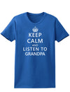 Keep Calm and Listen To Grandpa Womens Dark T-Shirt-TooLoud-Royal-Blue-X-Small-Davson Sales