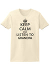 Keep Calm and Listen To Grandpa Womens T-Shirt-Womens T-Shirt-TooLoud-Natural-X-Small-Davson Sales