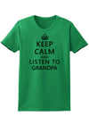 Keep Calm and Listen To Grandpa Womens T-Shirt-Womens T-Shirt-TooLoud-Kelly-Green-X-Small-Davson Sales