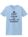 Keep Calm and Listen To Grandpa Womens T-Shirt-Womens T-Shirt-TooLoud-Light-Blue-X-Small-Davson Sales