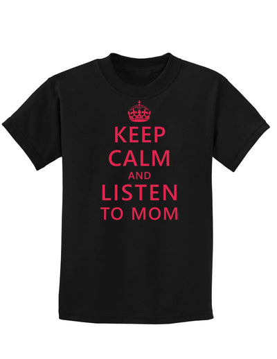 Keep Calm and Listen To Mom Childrens Dark T-Shirt-Childrens T-Shirt-TooLoud-Black-X-Small-Davson Sales