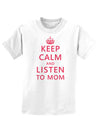 Keep Calm and Listen To Mom Childrens T-Shirt-Childrens T-Shirt-TooLoud-White-X-Small-Davson Sales