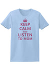 Keep Calm and Listen To Mom Womens T-Shirt-Womens T-Shirt-TooLoud-Light-Blue-X-Small-Davson Sales