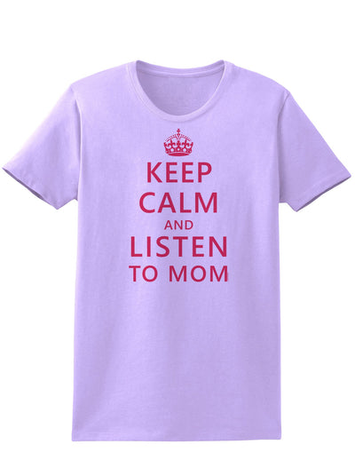 Keep Calm and Listen To Mom Womens T-Shirt-Womens T-Shirt-TooLoud-Lavender-X-Small-Davson Sales