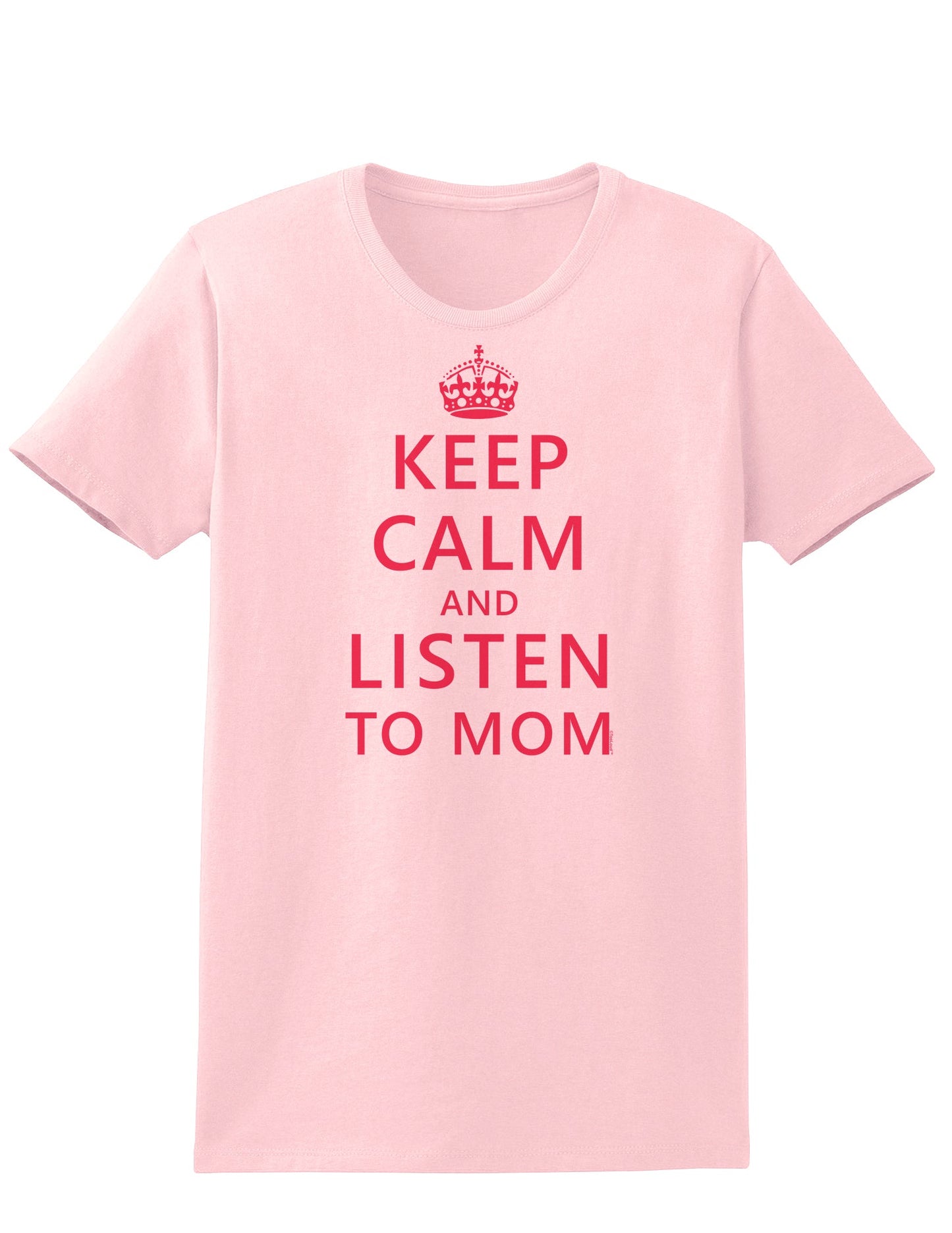 Keep Calm and Listen To Mom Womens T-Shirt-Womens T-Shirt-TooLoud-PalePink-X-Small-Davson Sales