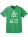 Keep Calm and Listen to Dad Adult Dark T-Shirt-Mens T-Shirt-TooLoud-Kelly-Green-Small-Davson Sales