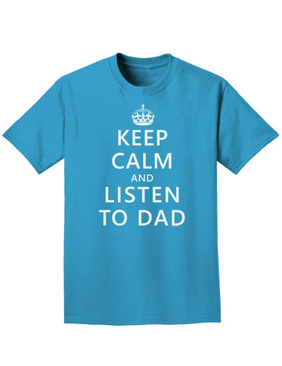 Keep Calm and Listen to Dad Adult Dark T-Shirt-Mens T-Shirt-TooLoud-Turquoise-Small-Davson Sales