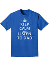 Keep Calm and Listen to Dad Adult Dark T-Shirt-Mens T-Shirt-TooLoud-Royal-Blue-Small-Davson Sales