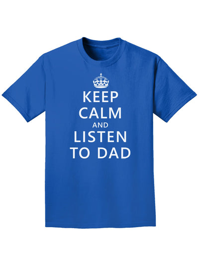 Keep Calm and Listen to Dad Adult Dark T-Shirt-Mens T-Shirt-TooLoud-Royal-Blue-Small-Davson Sales