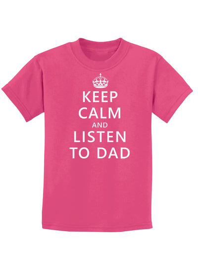 Keep Calm and Listen to Dad Childrens Dark T-Shirt-Childrens T-Shirt-TooLoud-Sangria-X-Small-Davson Sales