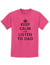 Keep Calm and Listen to Dad Childrens T-Shirt-Childrens T-Shirt-TooLoud-Sangria-X-Small-Davson Sales