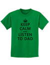 Keep Calm and Listen to Dad Childrens T-Shirt-Childrens T-Shirt-TooLoud-Kelly-Green-X-Small-Davson Sales